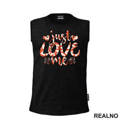 Just Love Me - Ljubav - Majica