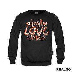 Just Love Me - Ljubav - Majica