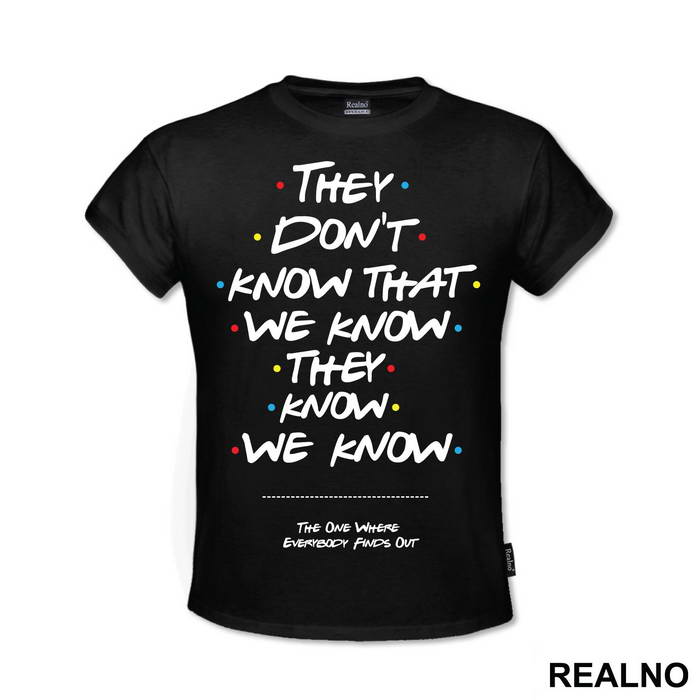 They Don't Know We Know They Know We Know - Friends - Prijatelji