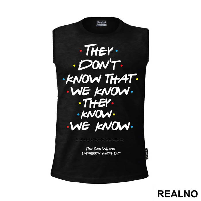 They Don't Know We Know They Know We Know - Friends - Prijatelji