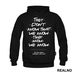 They Don't Know We Know They Know We Know - Friends - Prijatelji