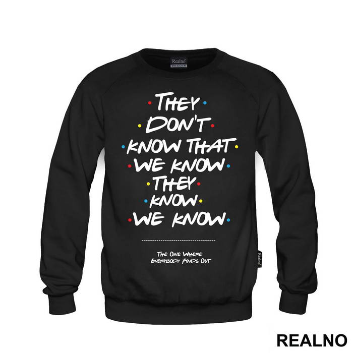 They Don't Know We Know They Know We Know - Friends - Prijatelji