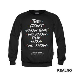 They Don't Know We Know They Know We Know - Friends - Prijatelji