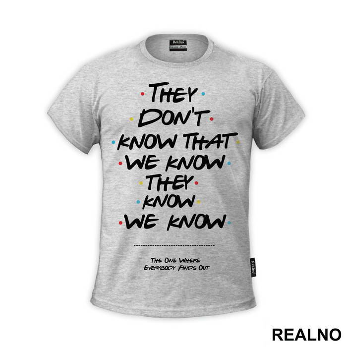 They Don't Know We Know They Know We Know - Friends - Prijatelji