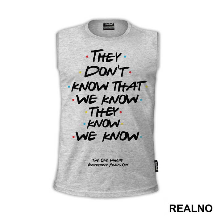 They Don't Know We Know They Know We Know - Friends - Prijatelji