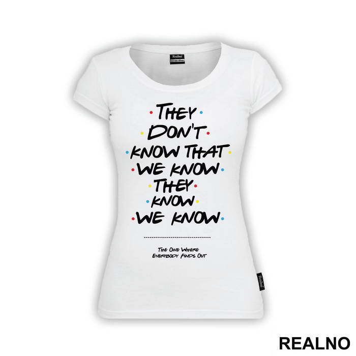 They Don't Know We Know They Know We Know - Friends - Prijatelji