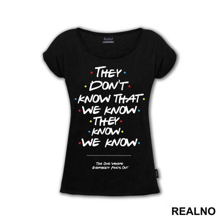 They Don't Know We Know They Know We Know - Friends - Prijatelji
