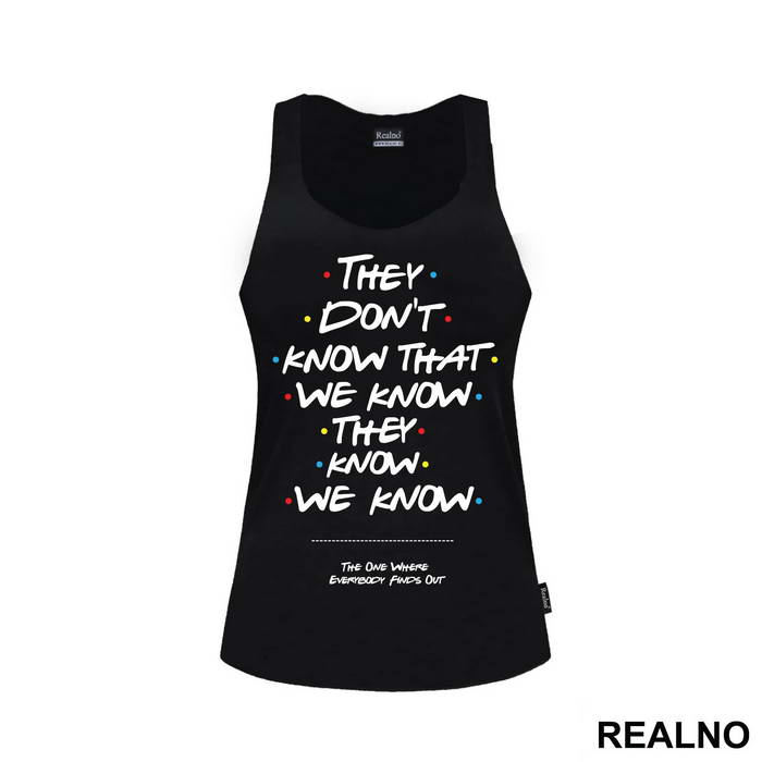 They Don't Know We Know They Know We Know - Friends - Prijatelji