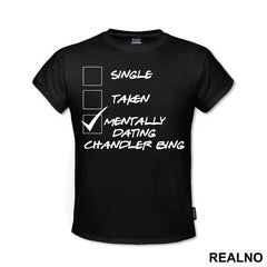 Single, Tanke, Mentally Dating Chandler Bing - Friends - Prijatelji