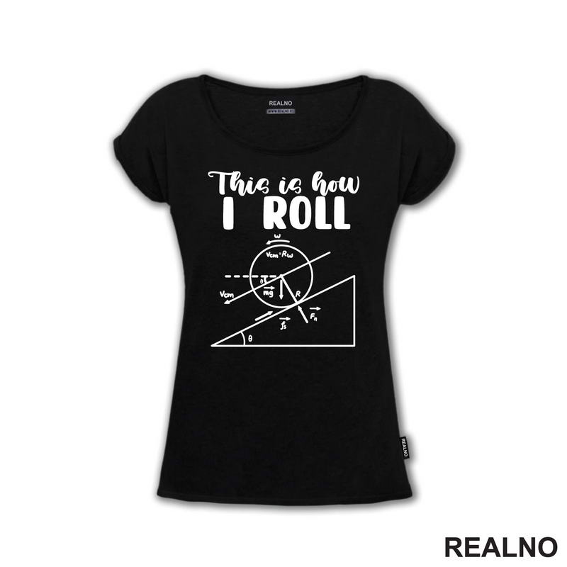 This Is How I Roll - Geek - Majica