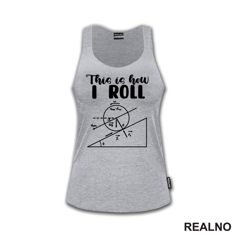 This Is How I Roll - Geek - Majica