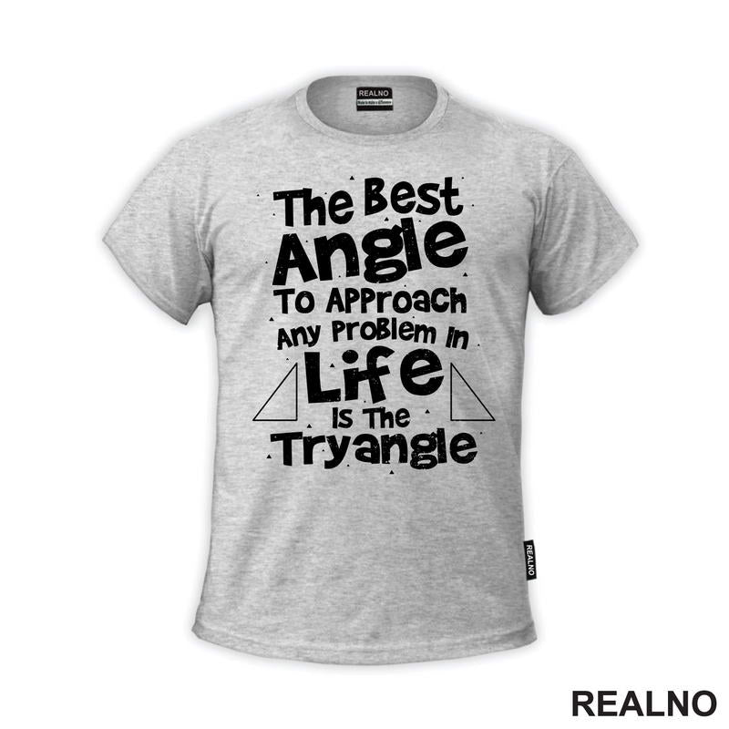 The Best Angle Is Tryangle - Geek - Majica