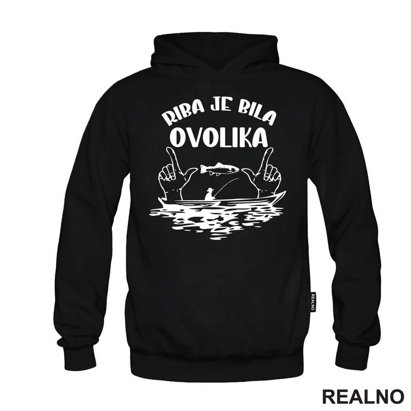Riba Je Bila Ovolika - Pecanje - Fishing - Majica