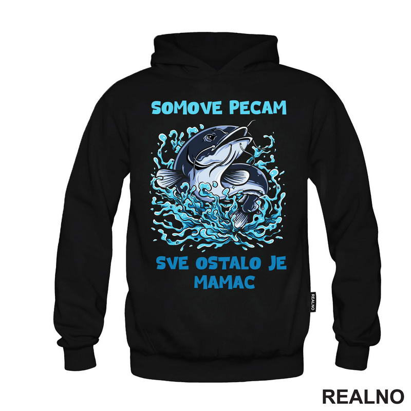 Somove Pecam, Sve Ostalo Je Mamac - Pecanje - Fishing - Majica
