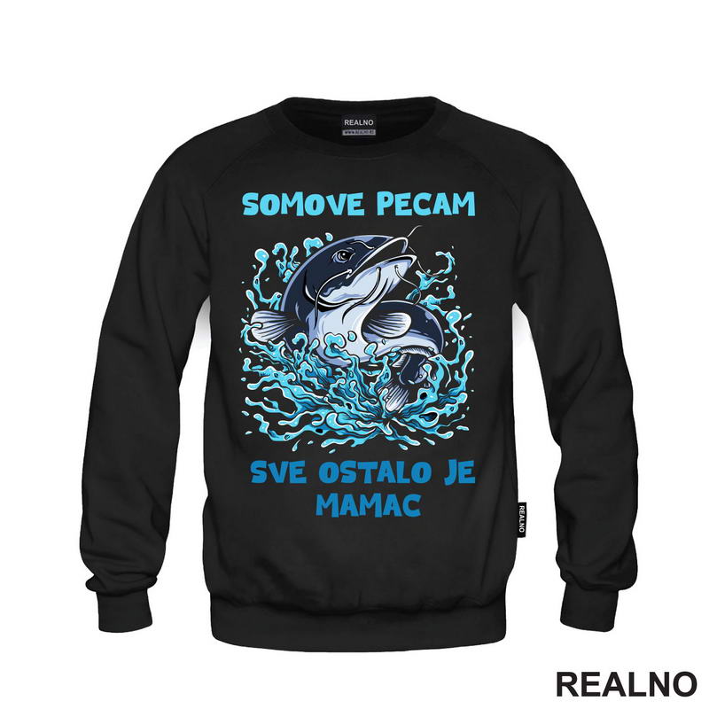 Somove Pecam, Sve Ostalo Je Mamac - Pecanje - Fishing - Majica