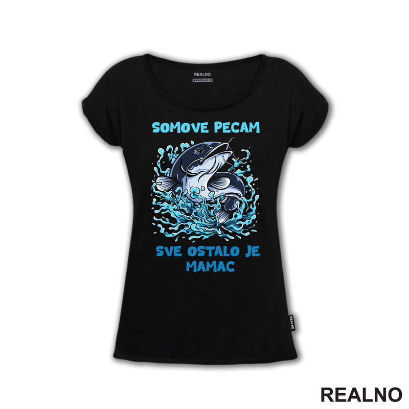 Somove Pecam, Sve Ostalo Je Mamac - Pecanje - Fishing - Majica