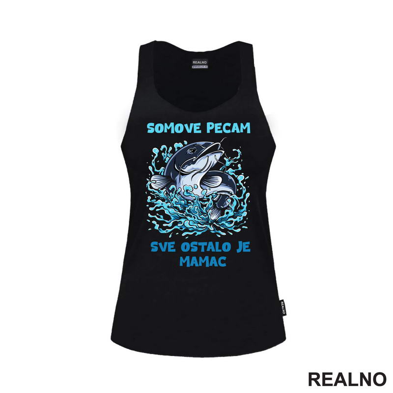Somove Pecam, Sve Ostalo Je Mamac - Pecanje - Fishing - Majica