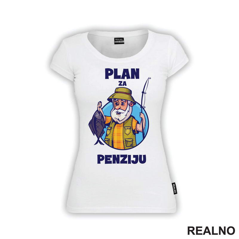 Plan Za Penziju - Pecanje - Fishing - Majica