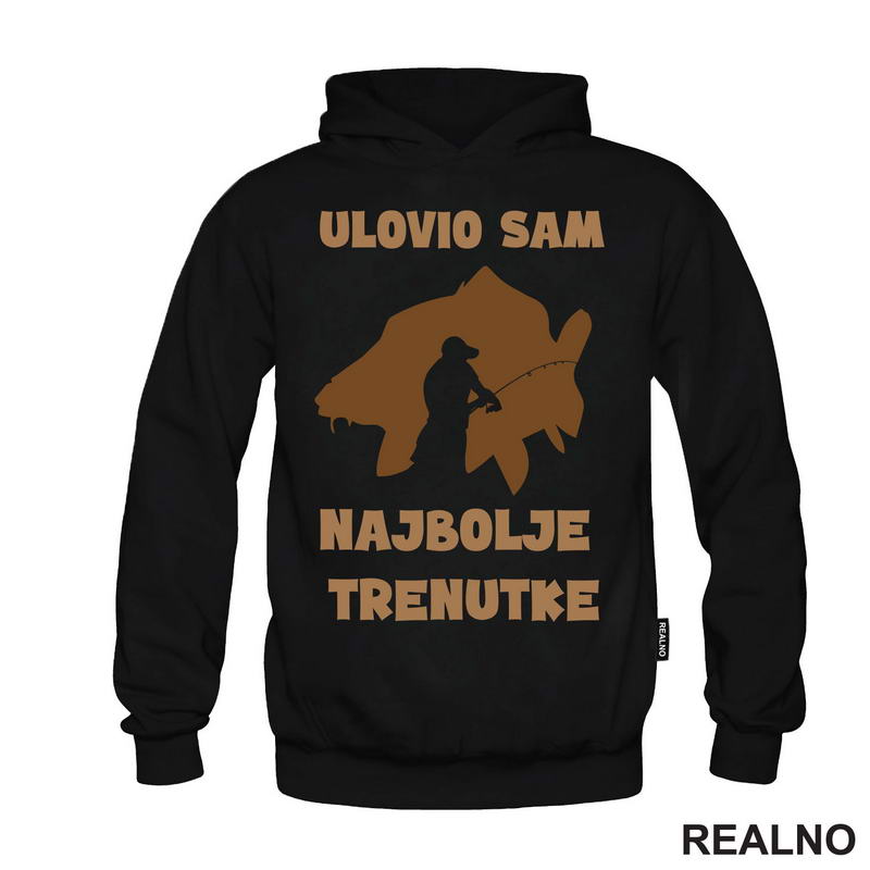 Ulovio Sam Najbolje Trenutke - Šaran - Pecanje - Fishing - Majica