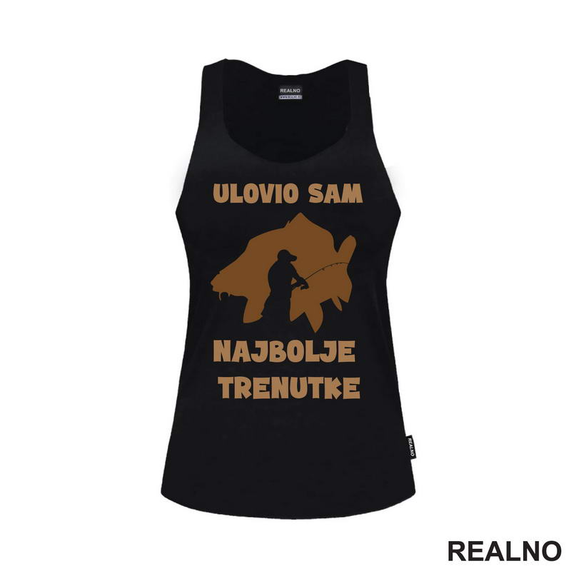 Ulovio Sam Najbolje Trenutke - Šaran - Pecanje - Fishing - Majica