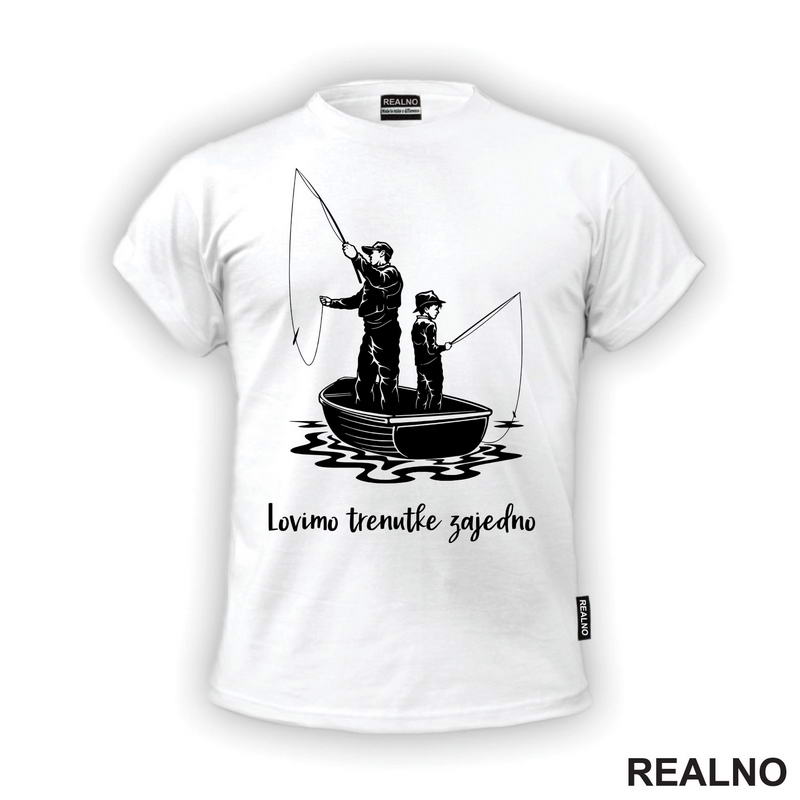 Lovimo Trenutke Zajedno - Tata I Sin - Pecanje - Fishing - Majica