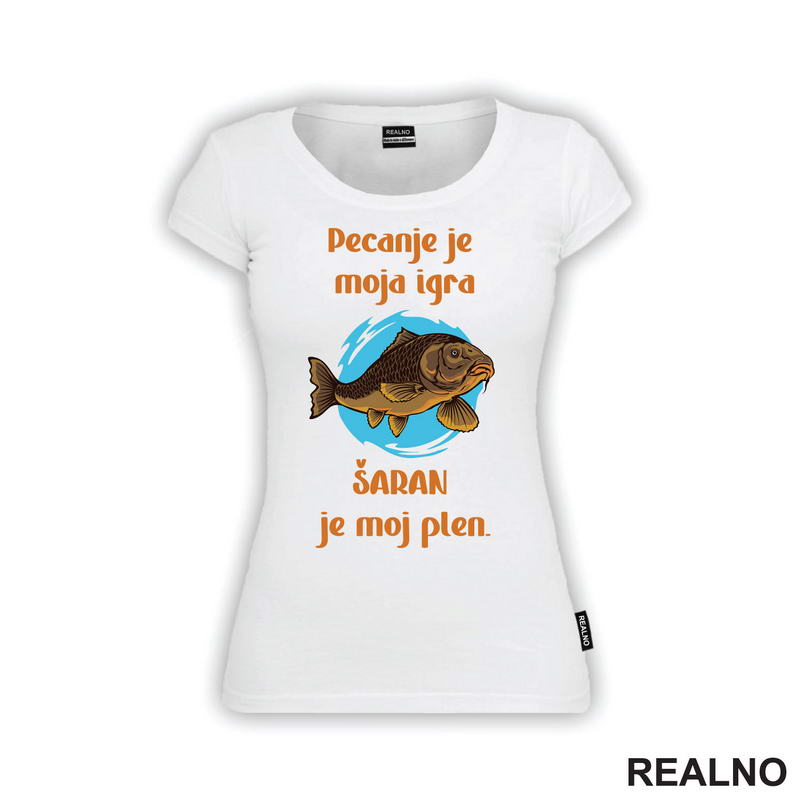 Pecanje Je Moja Igra, Šaran Je Moj Plen - Majica