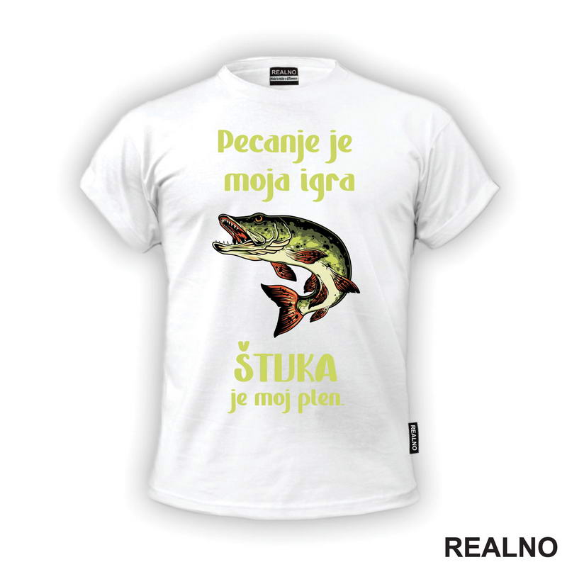 Pecanje Je Moja Igra, Štuka Je Moj Plen - Majica