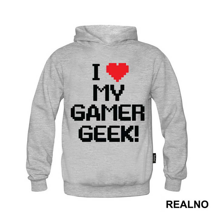 I Love My Gamer - Geek - Majica