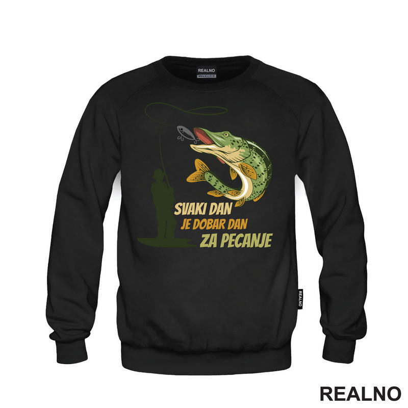 Svaki Dan Je Dobar Dan Za - Pecanje - Fishing - Majica