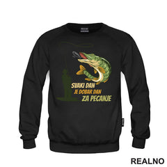 Svaki Dan Je Dobar Dan Za - Pecanje - Fishing - Majica