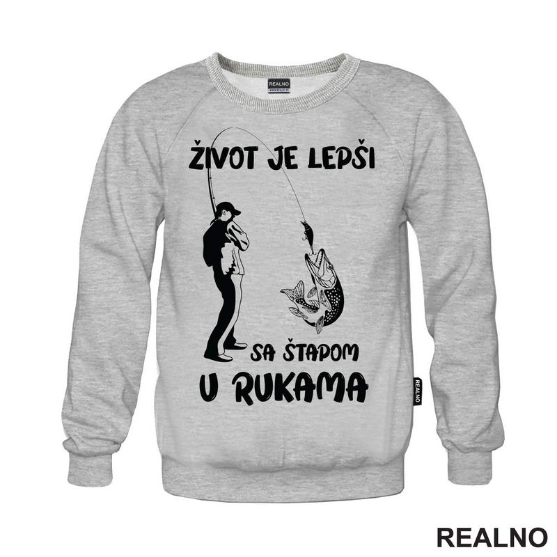 Život Je Lepši Sa Štapom U Rukama - Pecanje - Fishing - Majica