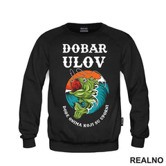 Dobar Ulov Dođe Onima Koji Su Uporni - Pecanje - Fishing - Majica