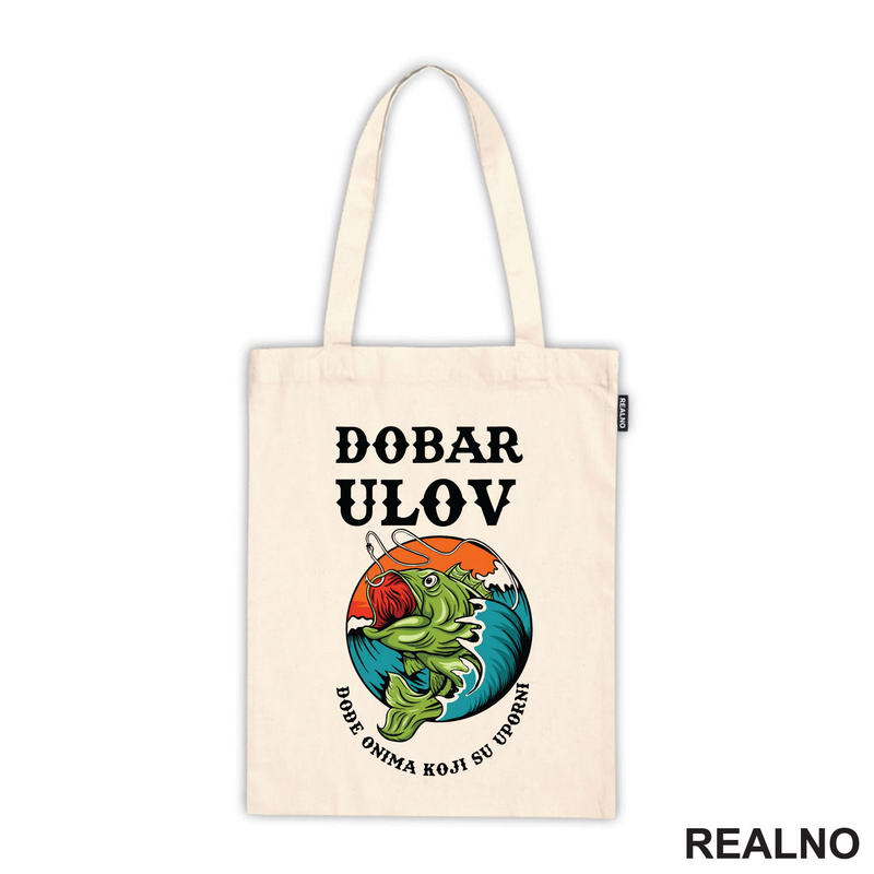 Dobar Ulov Dođe Onima Koji Su Uporni - Pecanje - Fishing - Majica