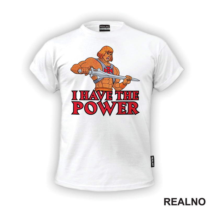 I Have The Power - He Man - Masters of the Universe - Majica
