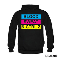 Blood, Sweat And CTRL Z - Geek - Majica
