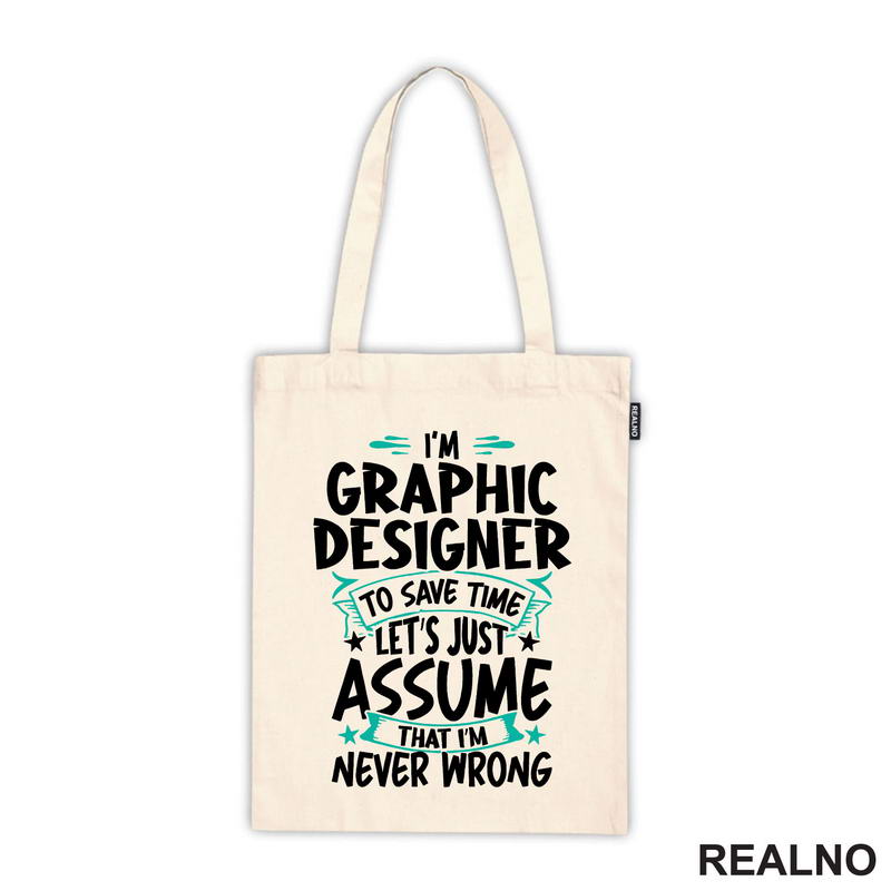 I'm Graphic Designer - I'm Never Wrong - Geek - Majica