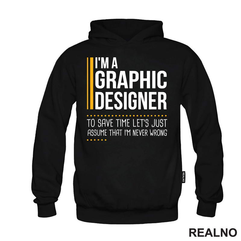 I'm Graphic Designer - I'm Never Wrong - Oragne Lines - Geek - Majica