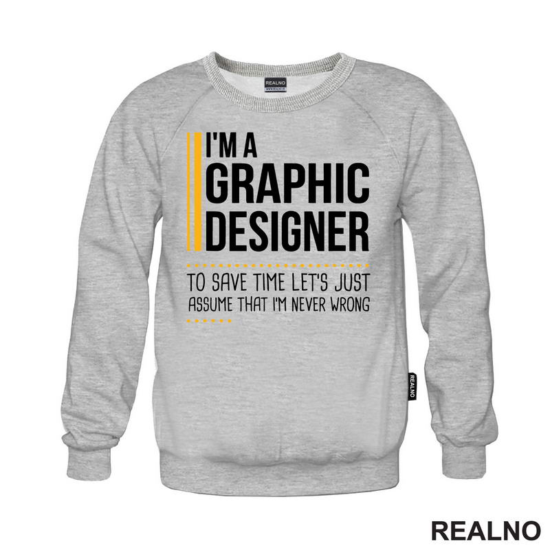 I'm Graphic Designer - I'm Never Wrong - Oragne Lines - Geek - Majica