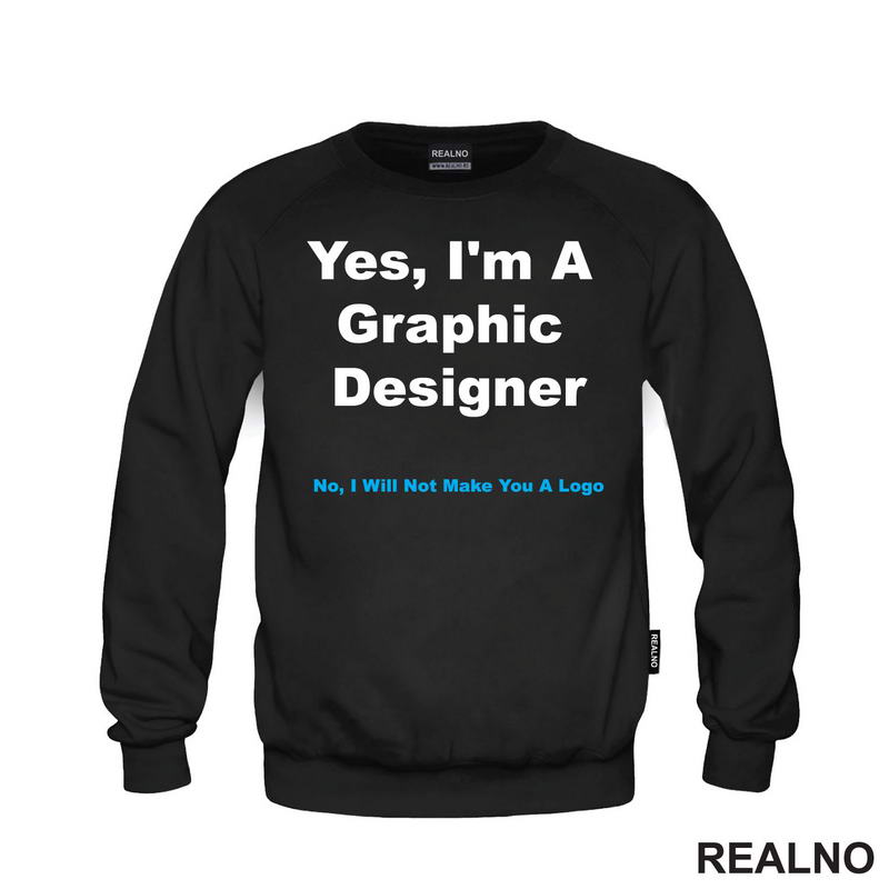 NO, I Will NOT Make You A Logo - Graphic Designer - Geek - Majica