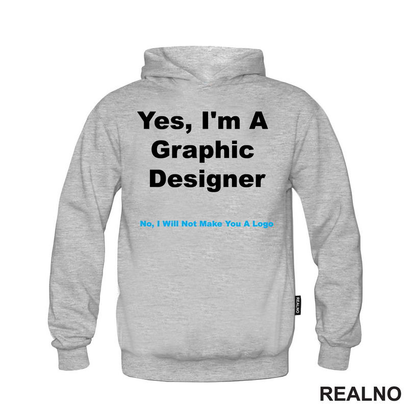 NO, I Will NOT Make You A Logo - Graphic Designer - Geek - Majica