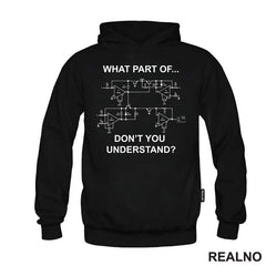 What Part Of You Don't Understand? - Electrical Engineer - Geek - Majica