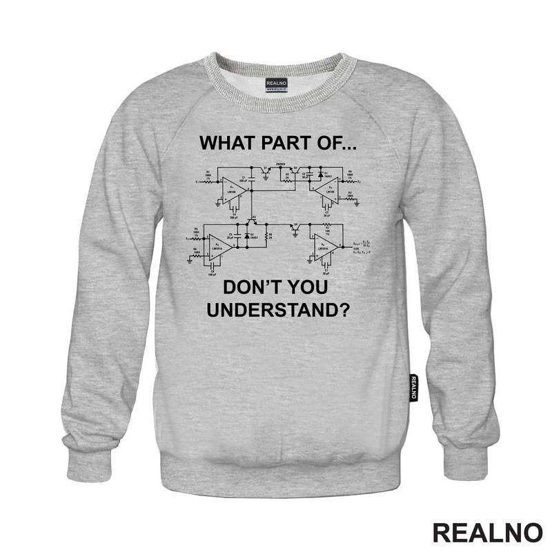 What Part Of You Don't Understand? - Electrical Engineer - Geek - Majica