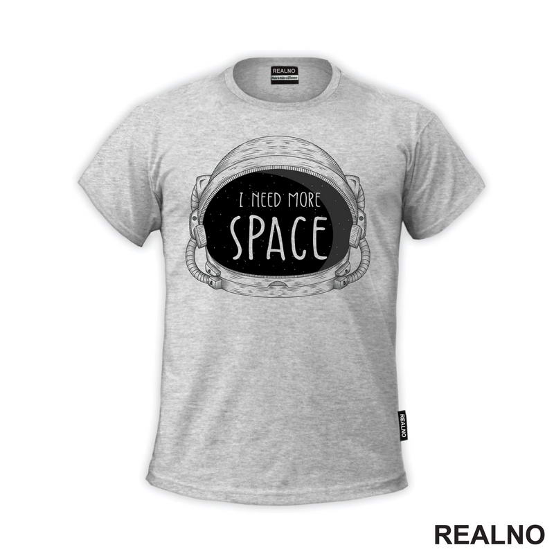 Kaciga - I Need More - Space - Svemir - Majica