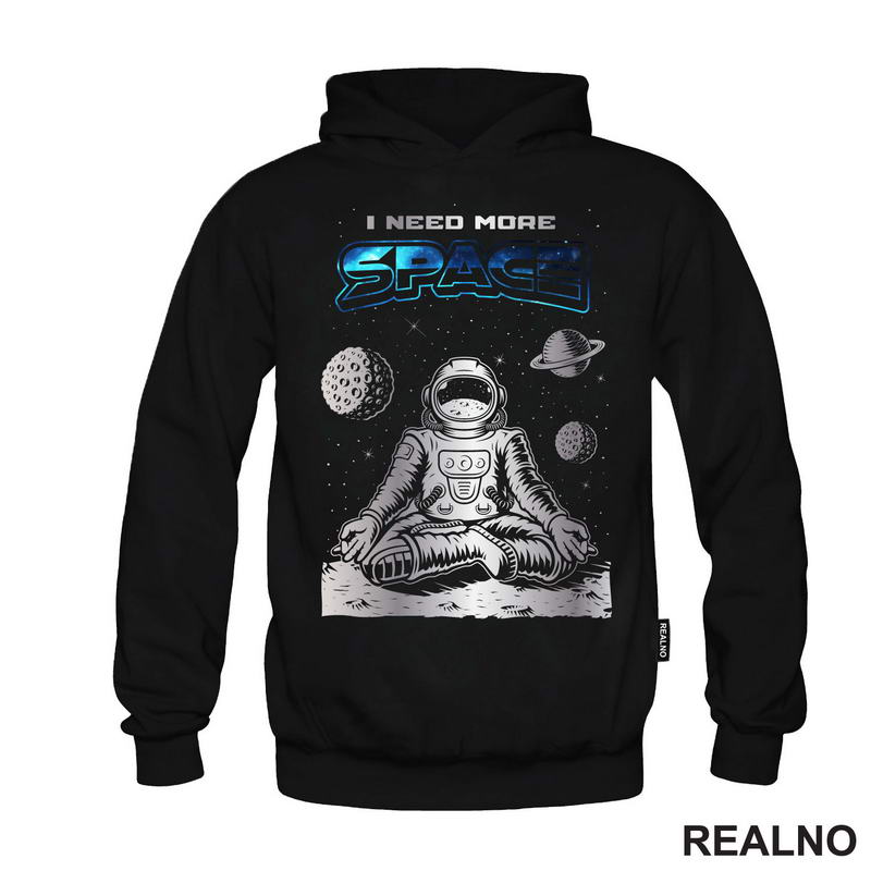 Astronaut Meditira - I Need More - Space - Svemir - Majica