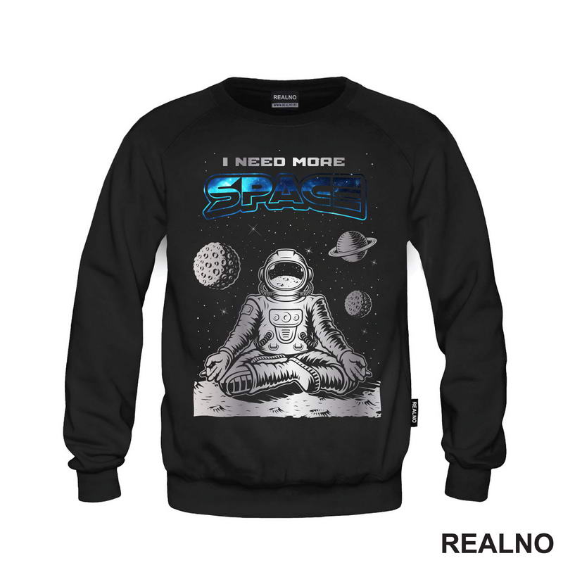 Astronaut Meditira - I Need More - Space - Svemir - Majica