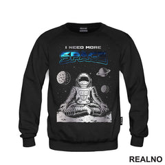 Astronaut Meditira - I Need More - Space - Svemir - Majica