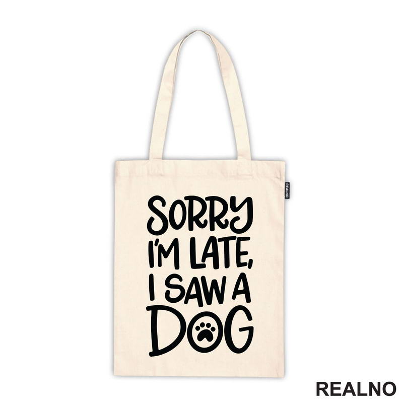Sorry I'm Late, I Saw A Dog - Pas - Majica