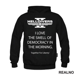 I Love the Smell of Democracy in the Morning - Helldivers 2 - Games - Majica
