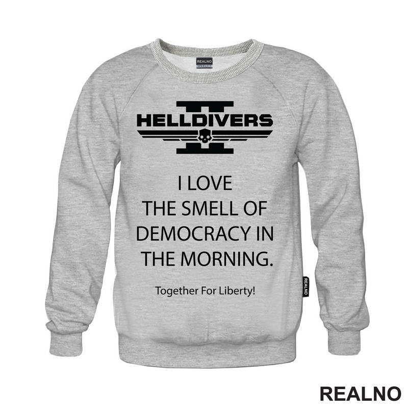 I Love the Smell of Democracy in the Morning - Helldivers 2 - Games - Majica