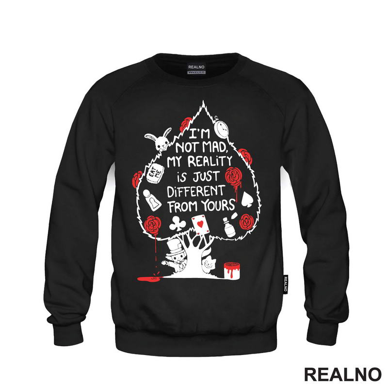 I'm Not Crazy. My Reality Is Just Different Than Yours - Alisa U Zemlji Čuda - Crtani Filmovi - Majica